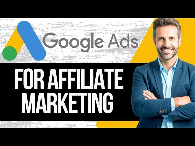 How to Run Google Ads for Affiliate Marketing | Step by Step Tutorial 2024