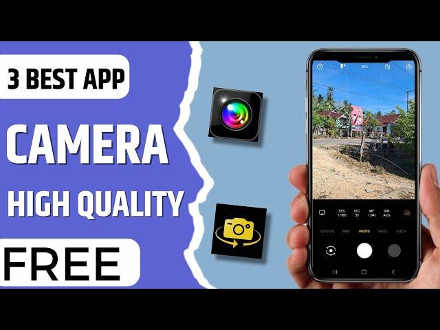 3 Best Free Camera High Quality Apps for Android