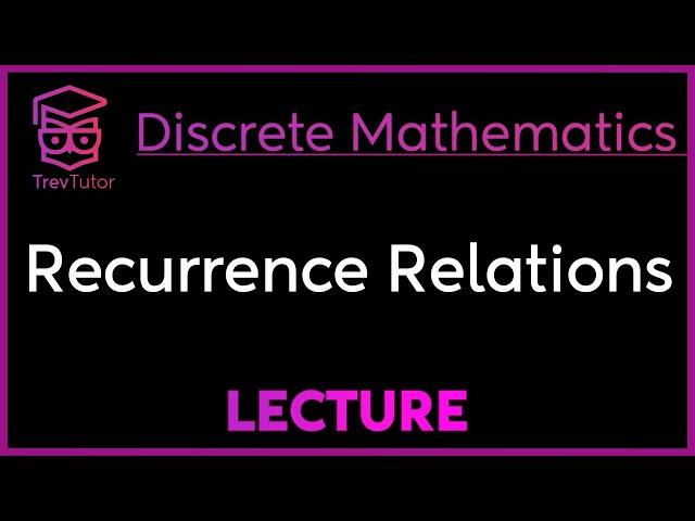 RECURRENCE RELATIONS - DISCRETE MATHEMATICS