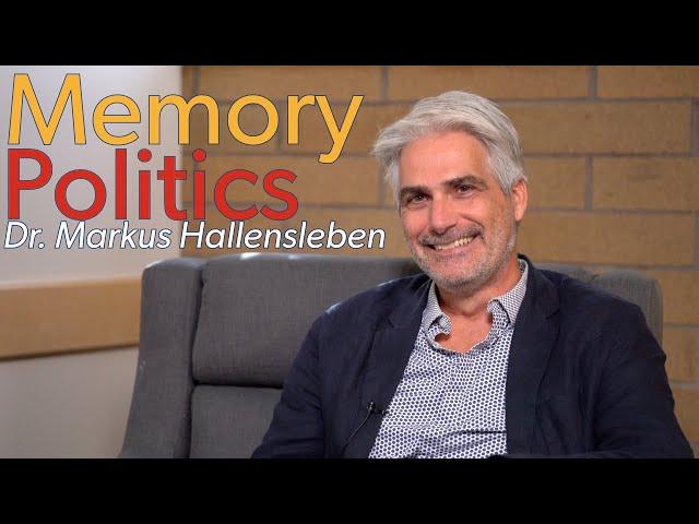 Memory Politics  and Identity - Dr. Markus Hallensleben