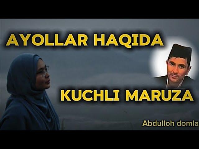 #abdullohdomla  AYOLLAR HAQIDA AJOYIB #maruza