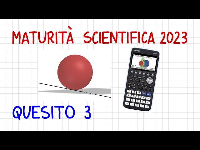 MATURITÀ SCIENTIFICA 2023 - quesito 3 con calcolatrice grafica CASIO fx-CG50 _ MV40 _ CG687