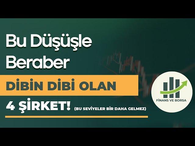 ENDEKSİN YEDİĞİ SATIŞ İLE DİBİN DİBİ OLUP FIRSAT VEREN 4 HİSSE SENEDİ!