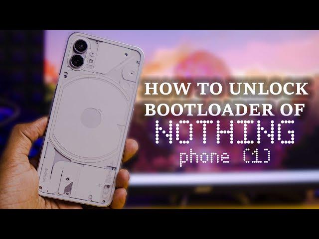 How to Unlock Bootloader of Nothing Phone 1 [Step-by-Step Guide]