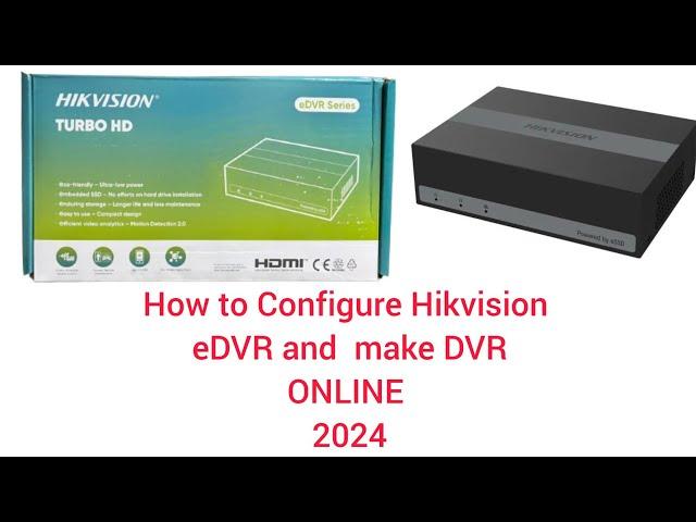 HIKVISION eDVR TURBO HD Ds-E04HGHI-B How to Configure and  make eDVR online 2024 in Hindi