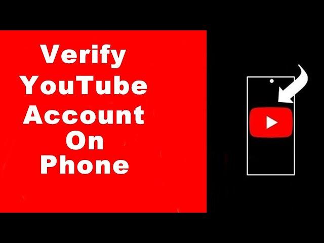 How to Verify YouTube Account In Order to Use Custom Thumbnails and Other Features