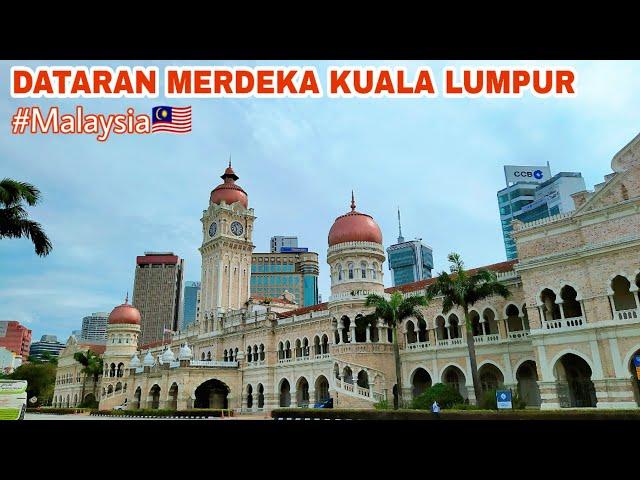 Dataran Merdeka Kuala Lumpur | Liburan Ke Kuala Lumpur Malaysia