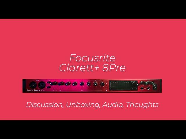 Focusrite Clarett+ 8Pre - Unboxing, Scarlett 6i6 vs Clarett+, tl;dw The Perfect PC Audio Interface