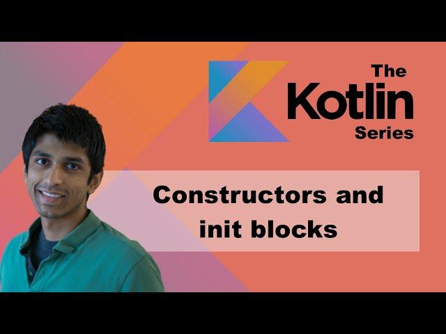 Constructors and Init blocks in Kotlin - BEST PRACTICES