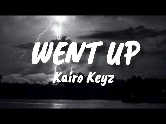 Kairo Keyz - WENT UP [Lyrics]