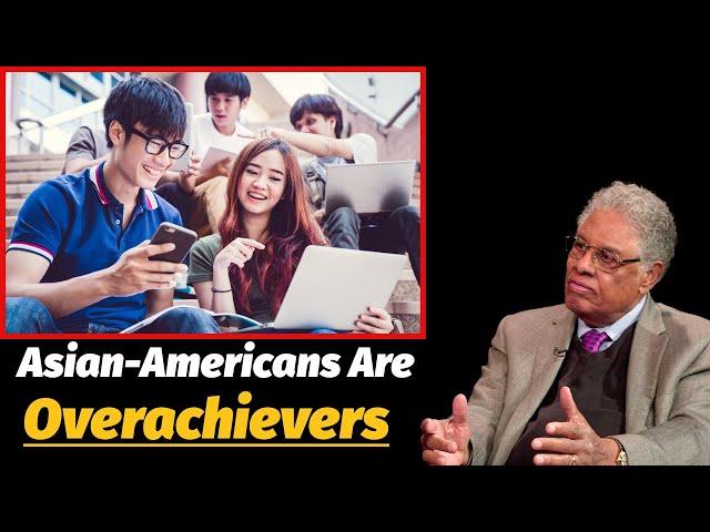 Asian-Americans are Overachievers, This is Why | Thomas Sowell