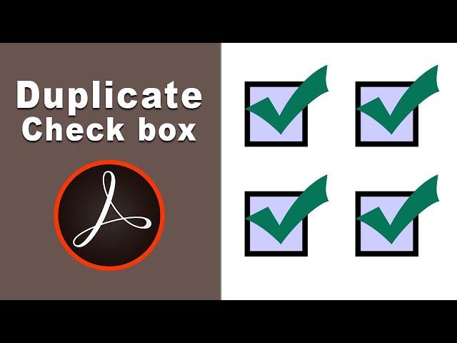 How to duplicate checkboxes in a fillable pdf form using adobe acrobat pro 2017