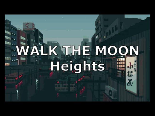WALK THE MOON - Heights (Lyrics) (Letra en Inglés y Español) (Sub Español)