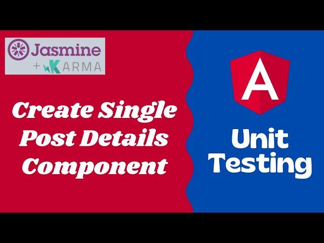 15. Create Single Post Details Component using Input and Output Property - Angular testing