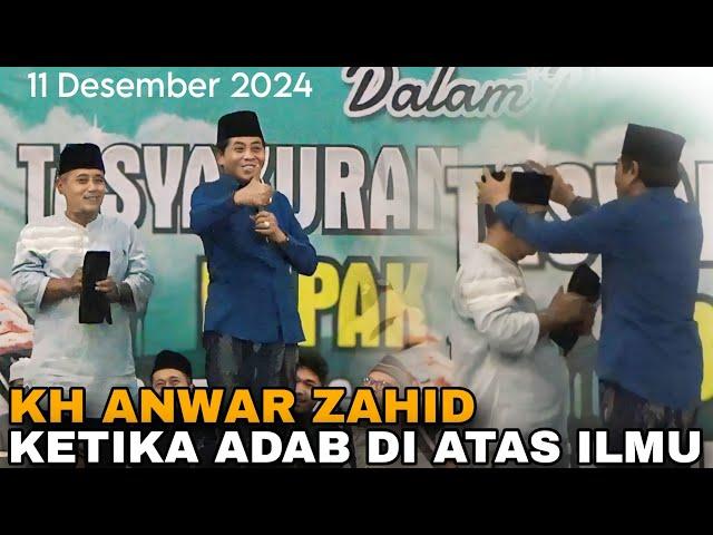 KH ANWAR ZAHID TERBARU 11 DESEMBER 2024 KYAI TERBAIK ADAB DI ATAS ILMU