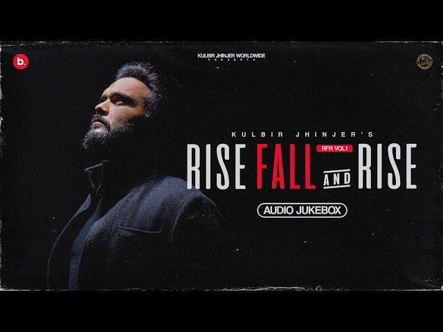 RISE FALL AND RISE VOL 1 - Kulbir Jhinjer | Full Jukebox | Punjabi Songs