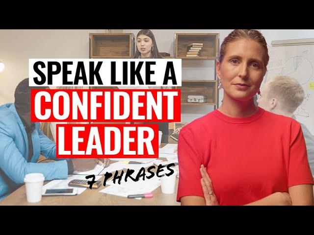 Speak Like a CONFIDENT Leader: 7 Phrases You Need to Master!