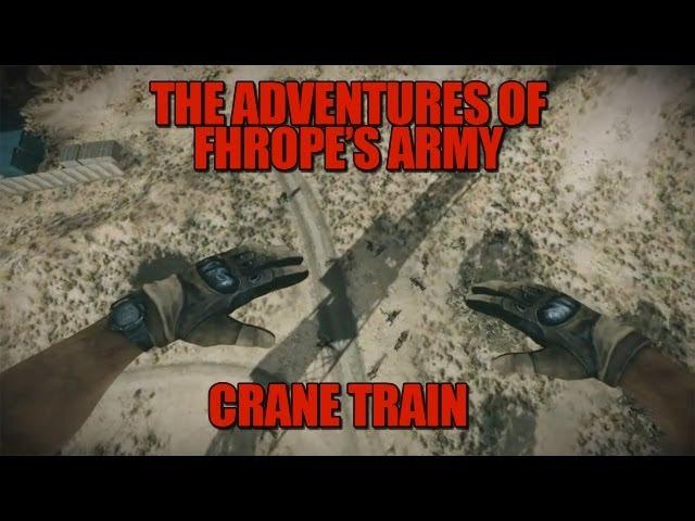 The Adventures of Fhrope's  Army - Crane Train