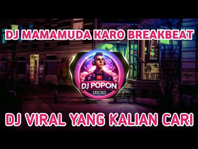 DJ MAMA MUDA KARO BREAKBEAT VIRAL TIKTOK