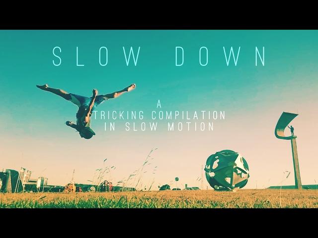 Slow Down - A Tricking Compilation in Slow Motion