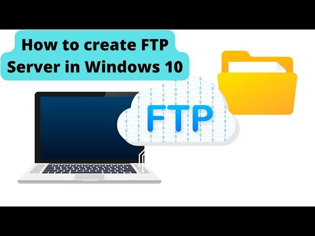 How do I setup an FTP server on Windows 10?