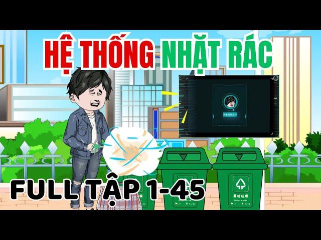 Hệ Thống Nhặt Rác | Full Tập 1-45 | Minh Lý Vietsub