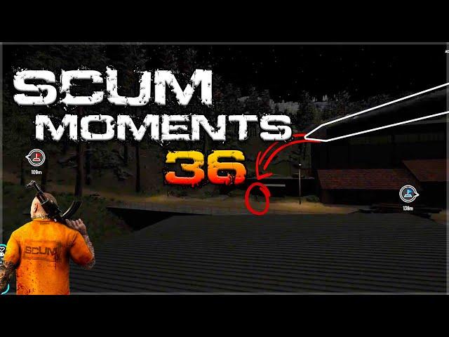 SCUM MOMENTS 36 | Scum Funny Fails and Epic Gameplay #scum #scumgame #скам