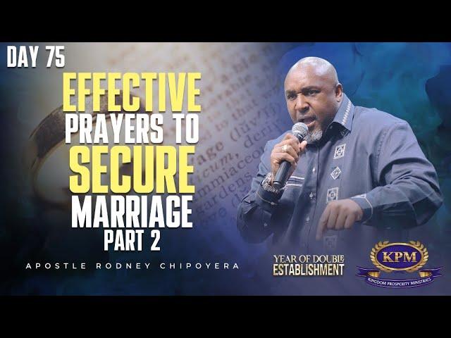 EFFECTIVE PRAYERS TO SECURE MARRIAGE (PART 2) - APOSTLE RODNEY CHIPOYERA