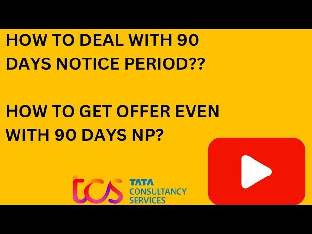 HOW TO DEAL WITH 90 DAYS NOTICE PERIOD? HOW TO GET OFFER EVEN WITH 90 DAYS ??