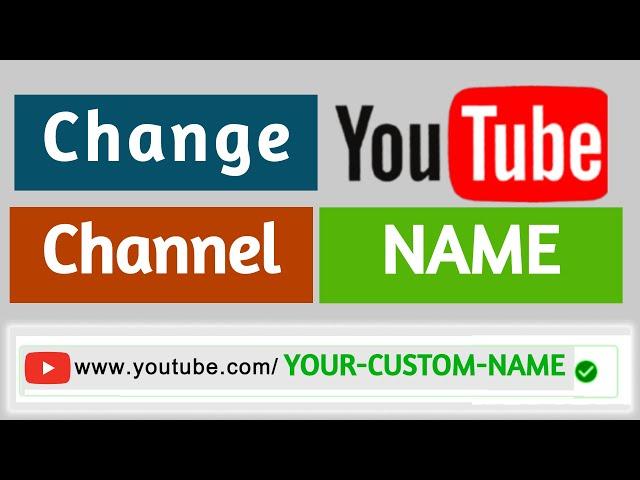 HOW TO CHANGE THE CHANNEL NAME - YOUTUBE CUSTOM URL