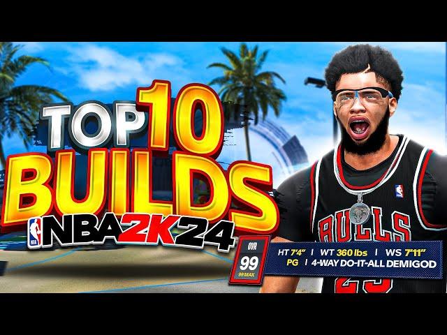 TOP 10 BUILDS on NBA 2K24