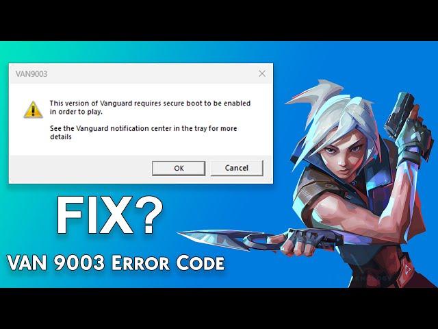 FIX VAN 9003 Valorant Error on Windows 11 in 5 Minutes!