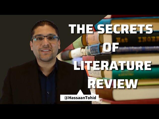 The Untold Secrets of Literature Review by Dr. Hassaan Tohid