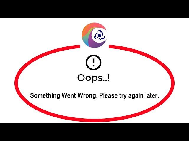 How To Fix IRCTC Rail Connect App Oops Something Went Wrong Please Try Again Later Error