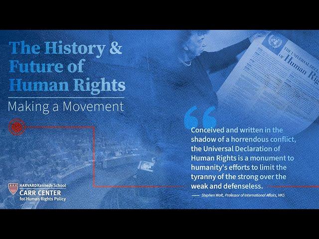 Making a Movement: The History and Future of Human Rights