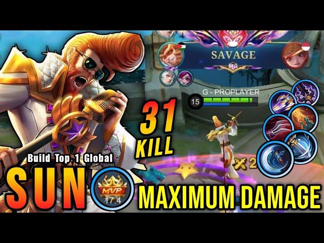 31 Kills + SAVAGE & 2x MANIAC!! Sun Maximum Damage Build 100% Broken - Build Top 1 Global Sun ~ MLBB