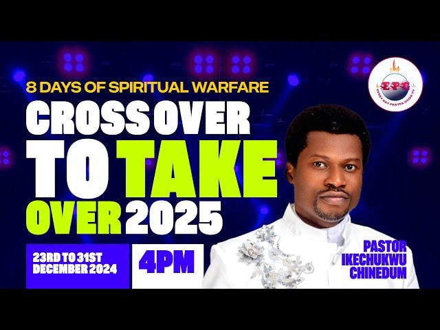 CROSS OVER TO TAKE OVER 2025 DAY 2 | 8 DAY LIVE PRAYER PROGRAM WITH PASTOR IKECHUKWU CHINEDUM