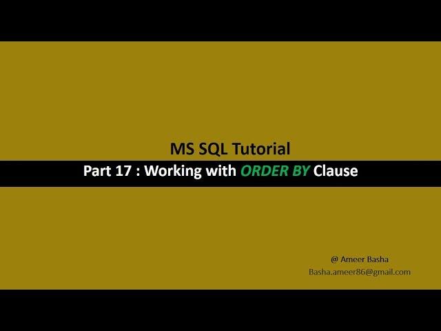 Part 17 : Working with ORDER BY  clause