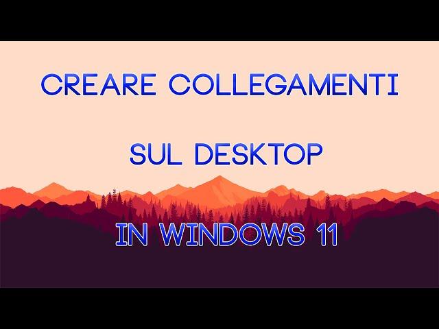 Come creare collegamenti sul Desktop in Windows 11