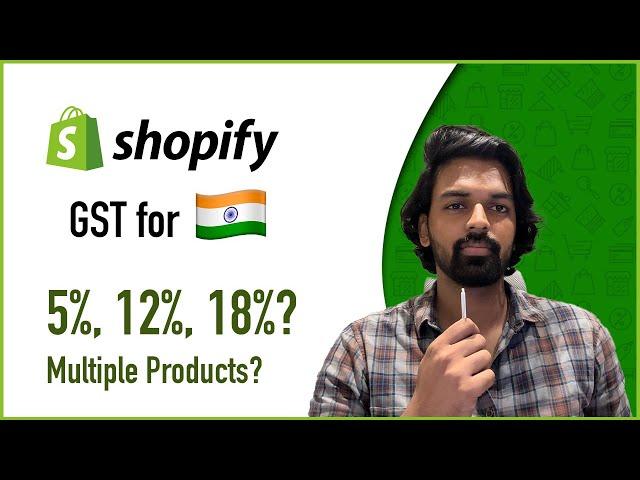 Shopify GST Settings: Multiple GST Rates on Different Products