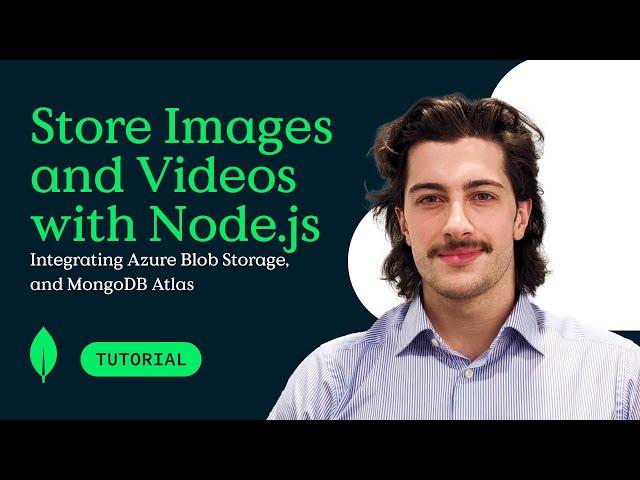 Store Images and Videos with Node.js, Integrating Azure Blob Storage, and MongoDB