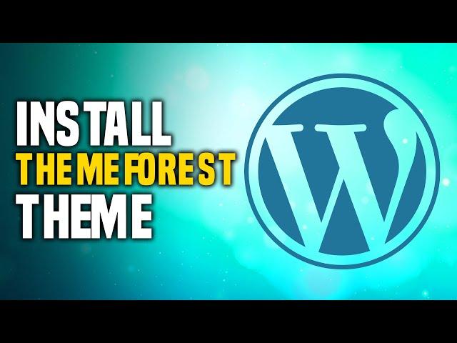 How To Install ThemeForest Theme On WordPress (SIMPLE!)