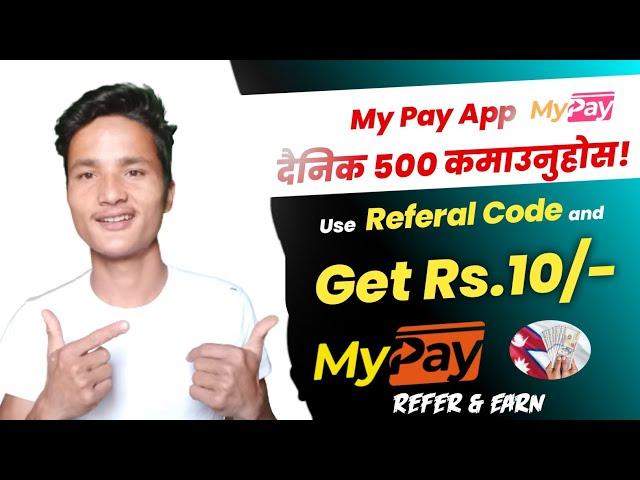 My Pay App देखि दैनिक ५००/६०० सम्म कमाउनुहोस् | My Pay App Reviewing | Earn Money From My Pay app.