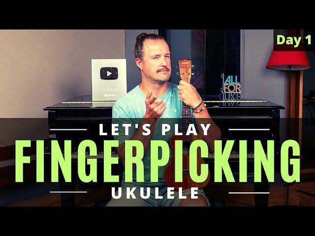 Let's Play Ukulele | Fingerpicking Edition | Day 1