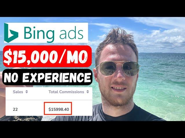 Make Money With Affiliate Marketing + Bing Ads (Zero To $10,000/Month)