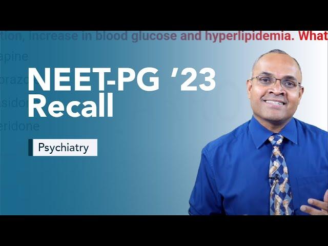 Exam Recall Series (NEET-PG  '23) - Psychiatry