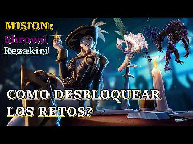 COMO DESBLOQUEAR LOS RETOS - MISIÓN DE SHROWD Y REZAKIRI - DAUNTLESS