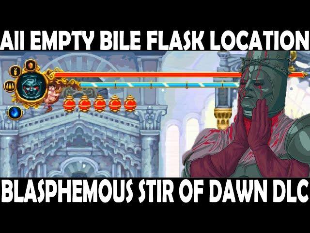 All Empty bile vessel location updated, Blasphemous Stir of dawn dlc, Increase your Health to max
