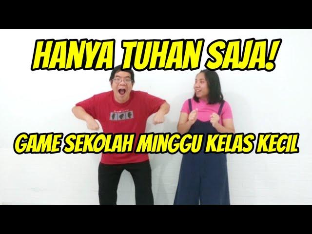 Game Sekolah Minggu Kelas Kecil : Hanya Tuhan Saja!