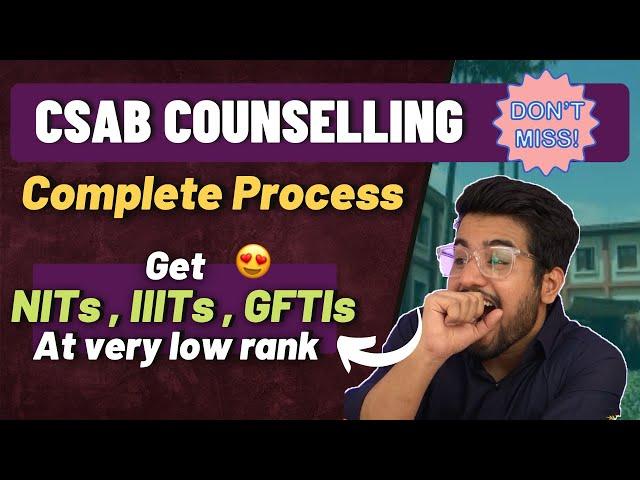 CSAB Counselling Procedure | Best Choice filling Order  | Registration Fee | IMPDates & Cutoff